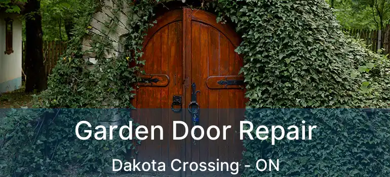  Garden Door Repair Dakota Crossing - ON