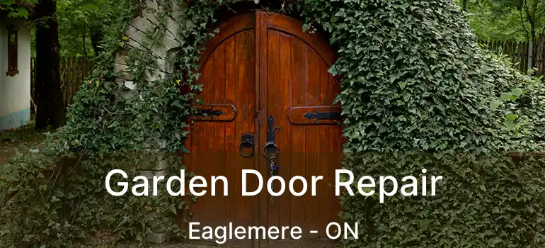  Garden Door Repair Eaglemere - ON