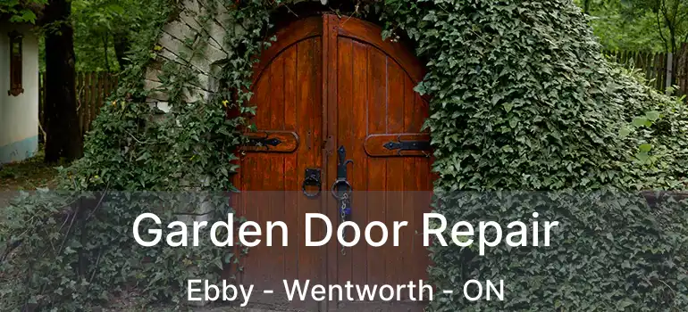  Garden Door Repair Ebby - Wentworth - ON