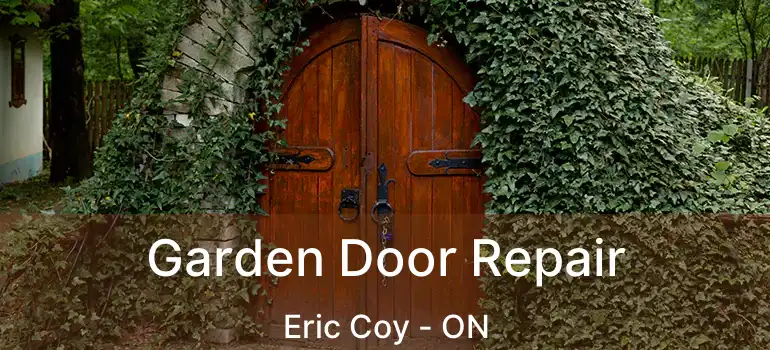  Garden Door Repair Eric Coy - ON