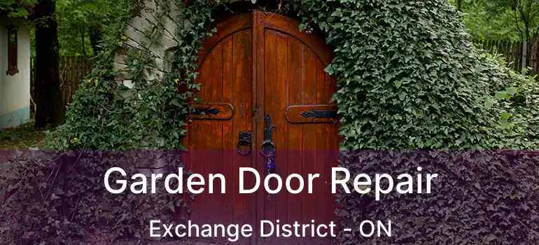  Garden Door Repair Exchange District - ON