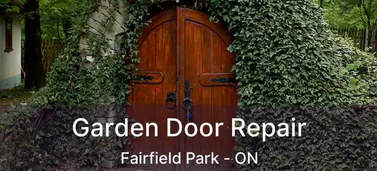  Garden Door Repair Fairfield Park - ON