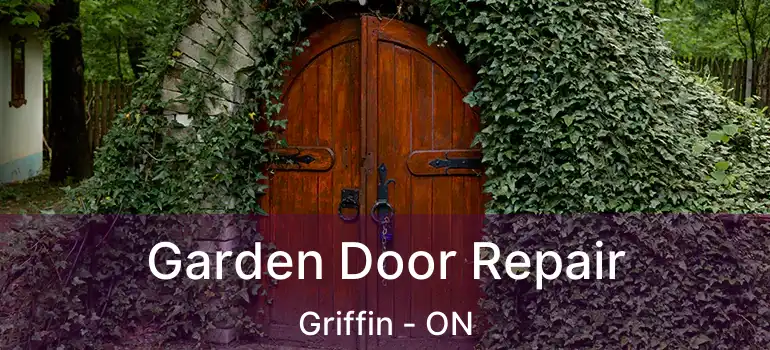  Garden Door Repair Griffin - ON
