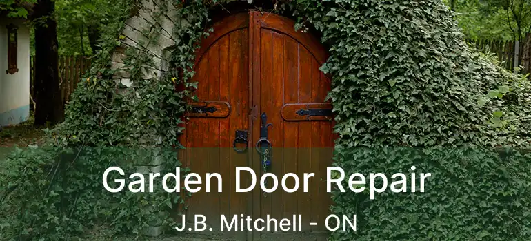  Garden Door Repair J.B. Mitchell - ON