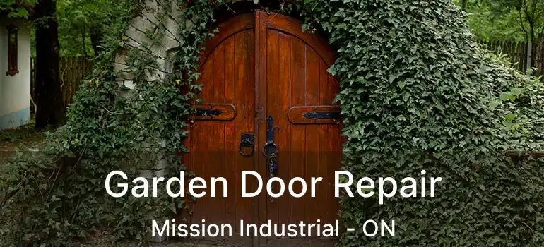  Garden Door Repair Mission Industrial - ON