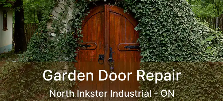  Garden Door Repair North Inkster Industrial - ON