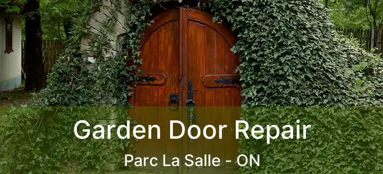  Garden Door Repair Parc La Salle - ON