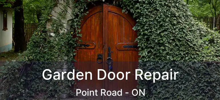  Garden Door Repair Point Road - ON