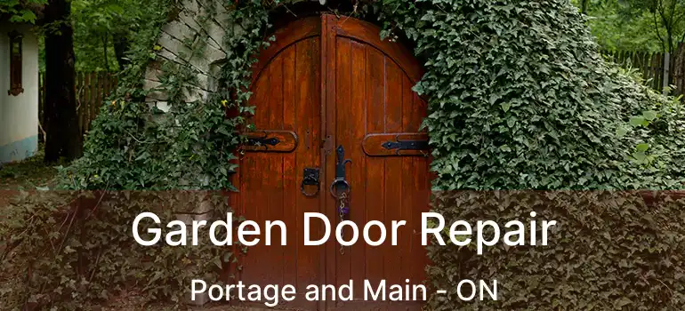  Garden Door Repair Portage and Main - ON