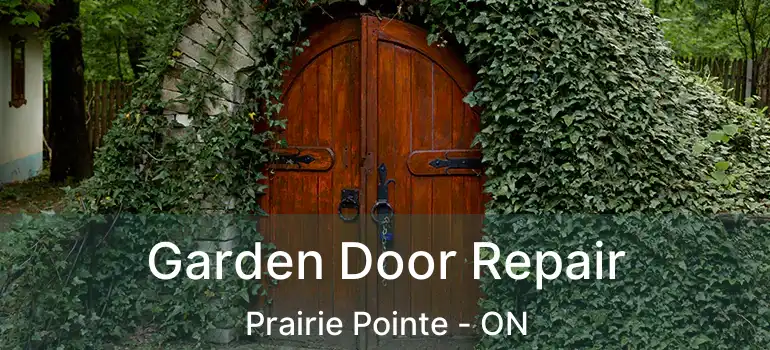  Garden Door Repair Prairie Pointe - ON