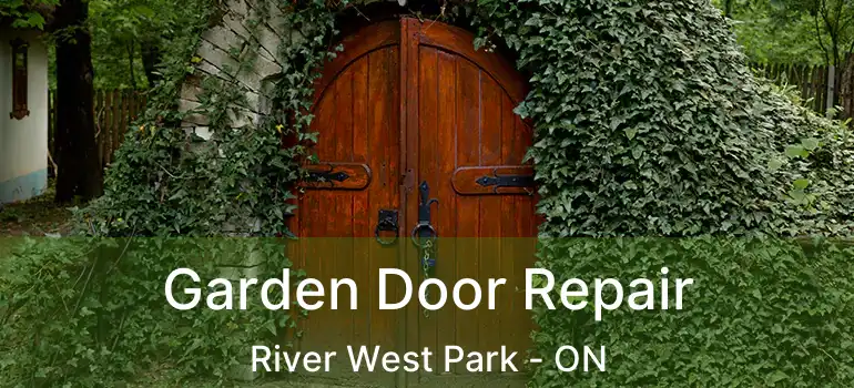  Garden Door Repair River West Park - ON