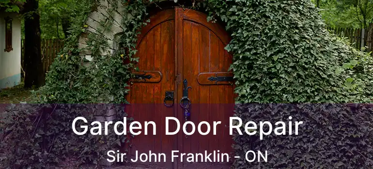  Garden Door Repair Sir John Franklin - ON