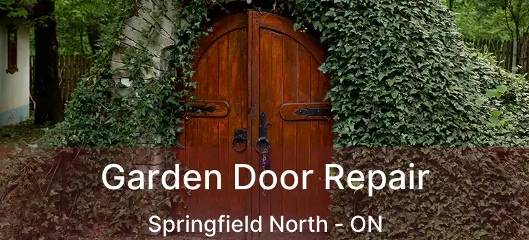  Garden Door Repair Springfield North - ON