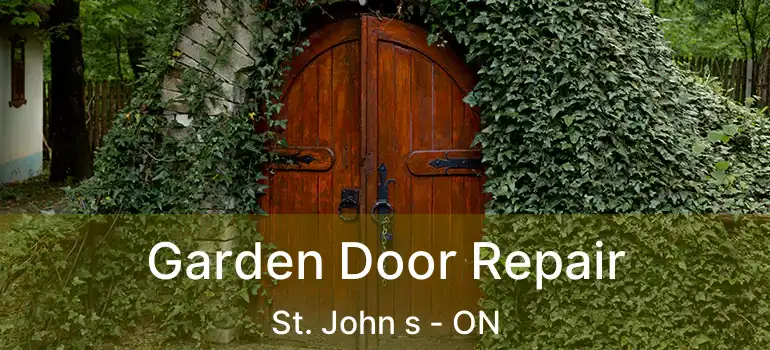  Garden Door Repair St. John s - ON