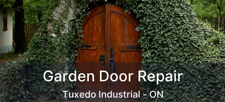  Garden Door Repair Tuxedo Industrial - ON