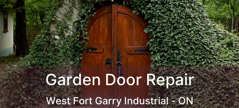  Garden Door Repair West Fort Garry Industrial - ON