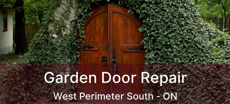  Garden Door Repair West Perimeter South - ON
