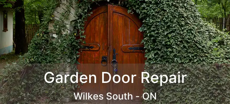  Garden Door Repair Wilkes South - ON