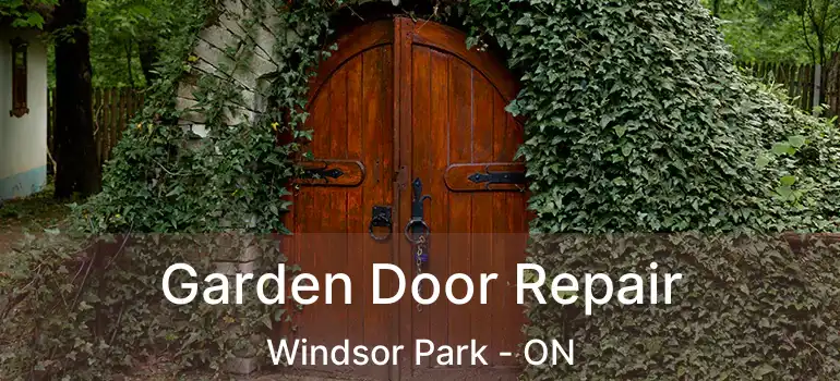  Garden Door Repair Windsor Park - ON