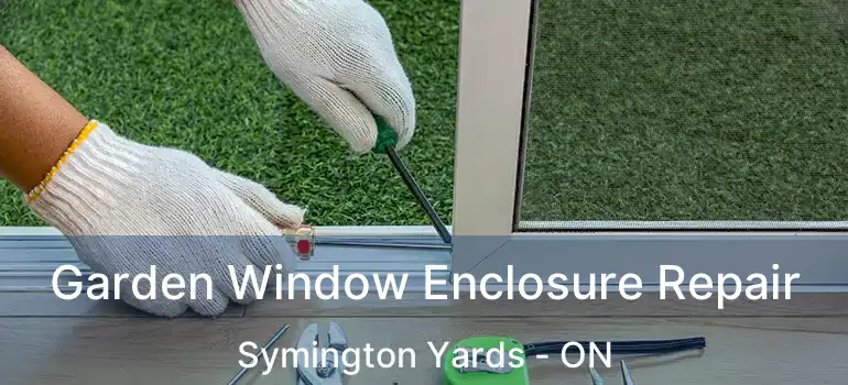  Garden Window Enclosure Repair Symington Yards - ON