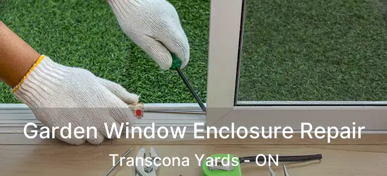  Garden Window Enclosure Repair Transcona Yards - ON
