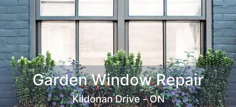  Garden Window Repair Kildonan Drive - ON