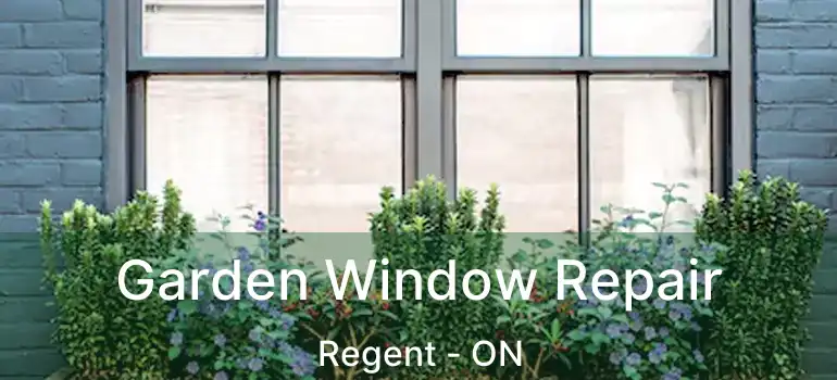  Garden Window Repair Regent - ON