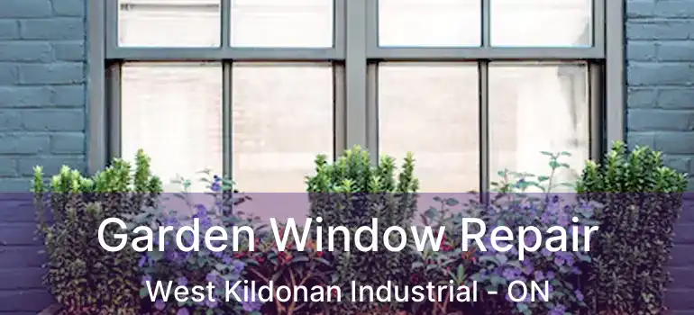  Garden Window Repair West Kildonan Industrial - ON