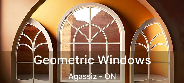  Geometric Windows Agassiz - ON