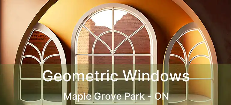  Geometric Windows Maple Grove Park - ON