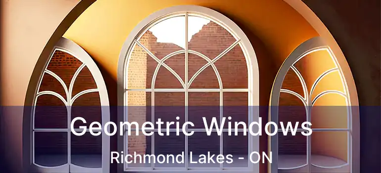  Geometric Windows Richmond Lakes - ON