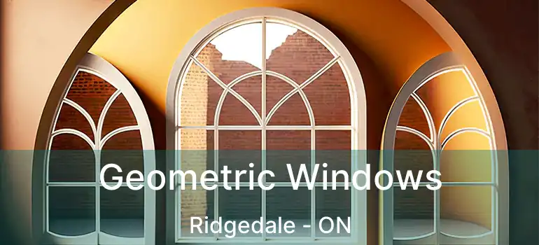  Geometric Windows Ridgedale - ON