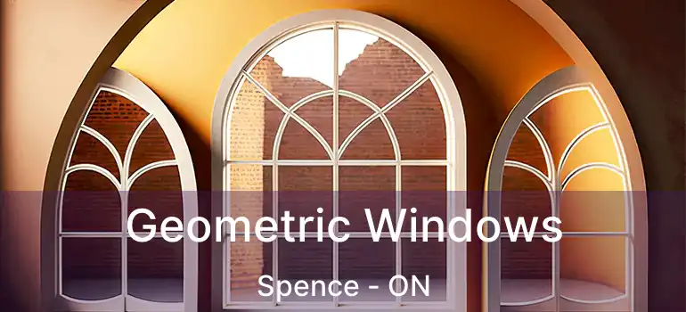  Geometric Windows Spence - ON