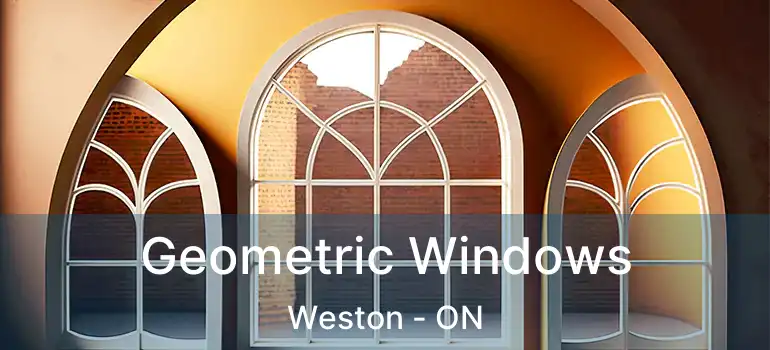  Geometric Windows Weston - ON