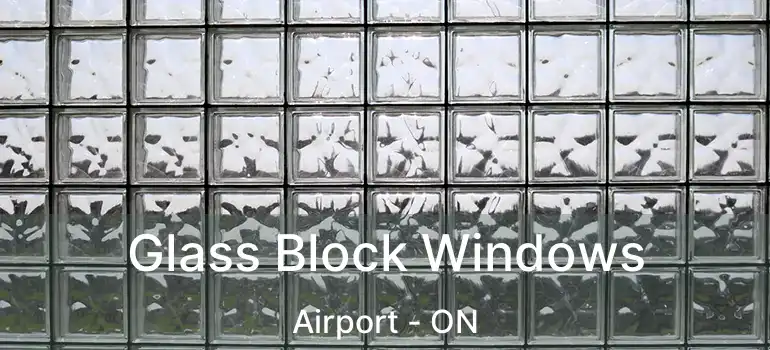  Glass Block Windows Airport - ON