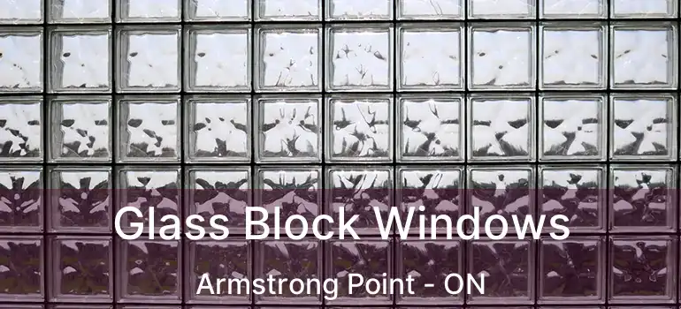  Glass Block Windows Armstrong Point - ON