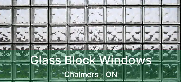  Glass Block Windows Chalmers - ON