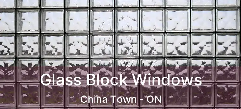  Glass Block Windows China Town - ON