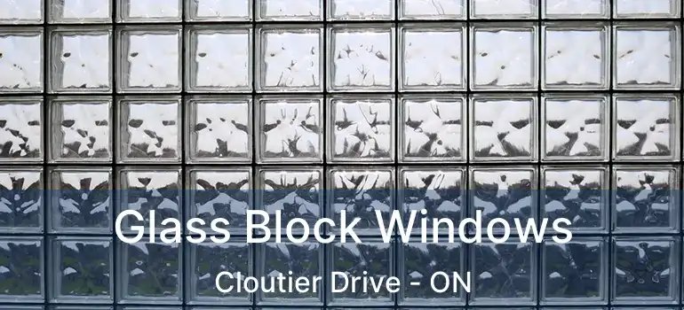  Glass Block Windows Cloutier Drive - ON