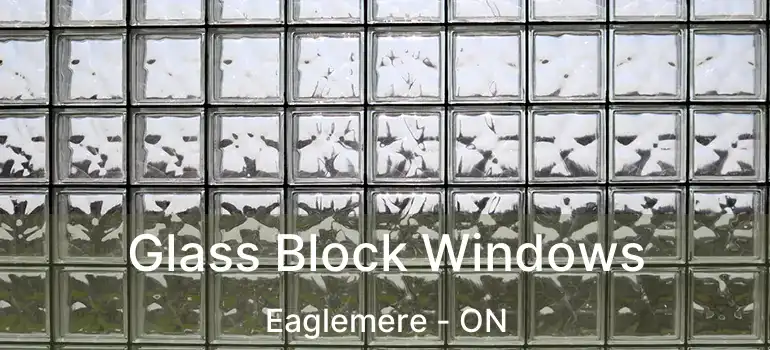  Glass Block Windows Eaglemere - ON
