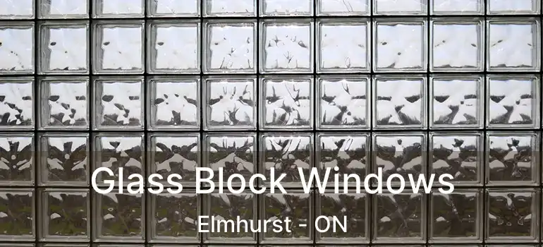  Glass Block Windows Elmhurst - ON