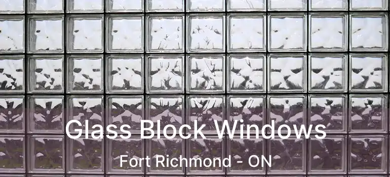  Glass Block Windows Fort Richmond - ON