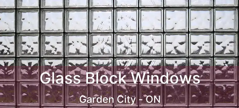  Glass Block Windows Garden City - ON