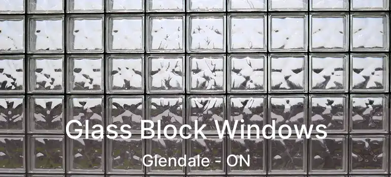  Glass Block Windows Glendale - ON