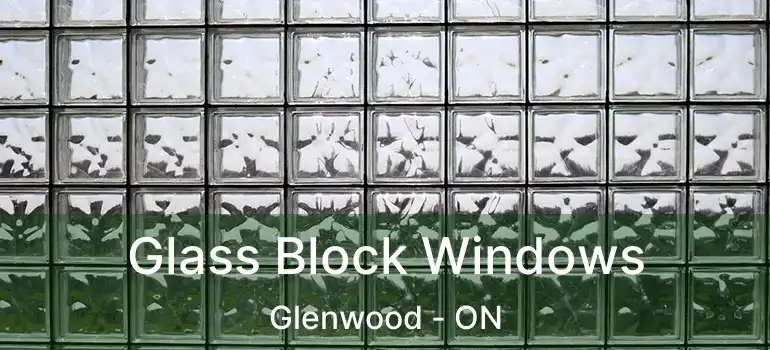 Glass Block Windows Glenwood - ON