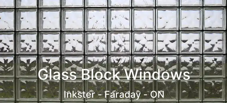  Glass Block Windows Inkster - Faraday - ON