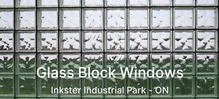  Glass Block Windows Inkster Industrial Park - ON