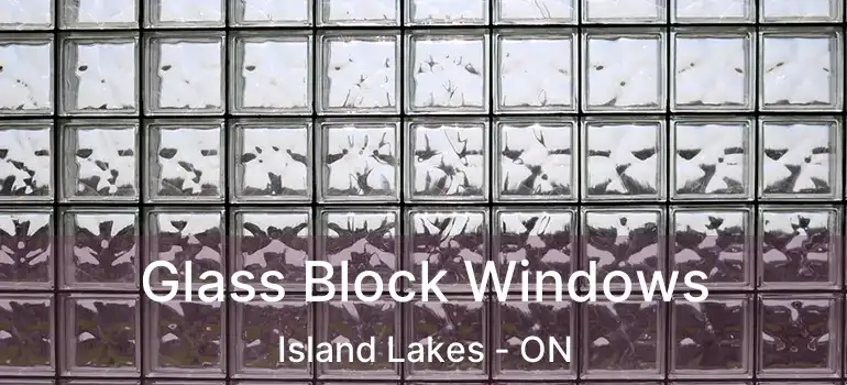  Glass Block Windows Island Lakes - ON