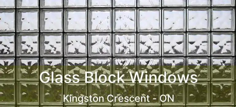  Glass Block Windows Kingston Crescent - ON