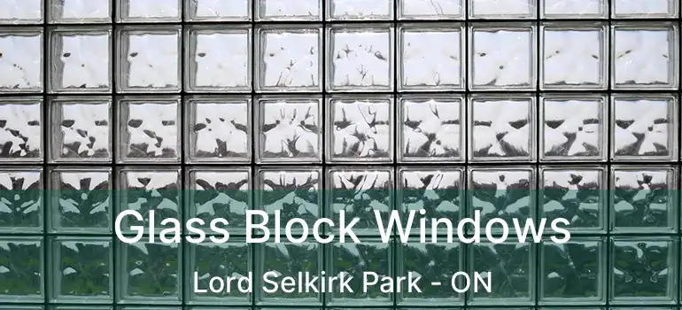  Glass Block Windows Lord Selkirk Park - ON